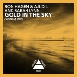 Обложка для Ron Hagen & A.R.D.I. and Sarah Lynn - Gold In The Sky (Signum Remix)