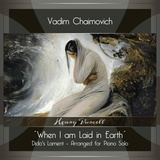 Обложка для Vadim Chaimovich - Dido and Aeneas, Z. 626, "Dido’s Lament: When I am Laid in Earth"