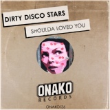 Обложка для Dirty Disco Stars - Shoulda Loved You