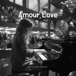 Обложка для ethereal echoes - Amour Love