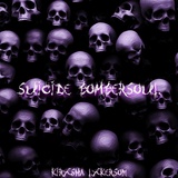 Обложка для KIRXSHA, LXKERSON - SUICIDE BOMBERSOUL