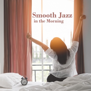 Обложка для Smooth Jazz Music Club - Wake Up Jazz