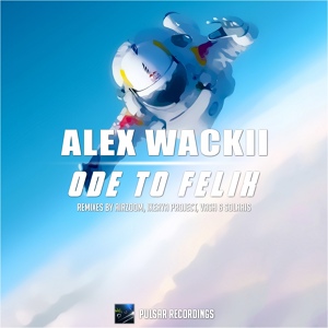 Обложка для Alex Wackii - Ode To Felix (Airzoom Remix)