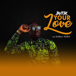 Обложка для Butik feat. Suraj Hero - Your Love