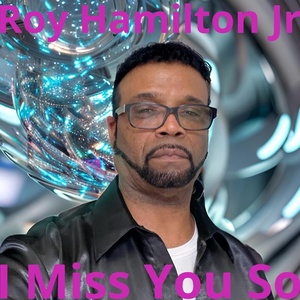 Обложка для Roy Hamilton Jr - I Miss You So