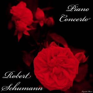 Обложка для Robert Schumann - Piano Concerto in A minor, Op. 54 - I. Allegro affettuoso