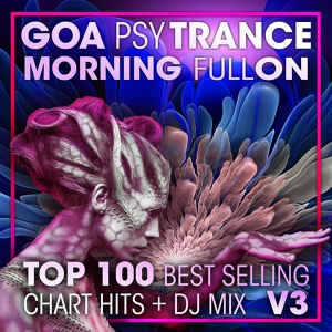 Обложка для DoctorSpook - Goa Psy Trance Morning Fullon Top 100 Best Selling Chart Hits V3 ( 2 Hr DJ Mix )