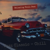 Обложка для Jazz Classic - Chill - Close to Fantastic