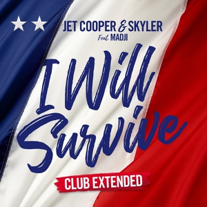 Обложка для Jet Cooper, Skyler feat. Madji - I Will Survive