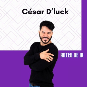 Обложка для CÉSAR D´LUCK - Antes de Ir
