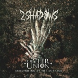 Обложка для 2 Shadows, The Veer Union - Scratching at the Surface