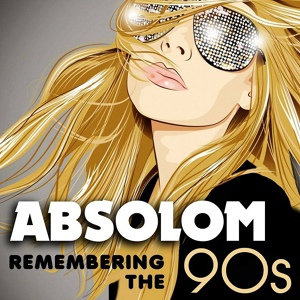 Обложка для Absolom - Remembering the 90's