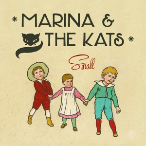 Обложка для Marina and the Kats - Small. 3 of 13. Broke