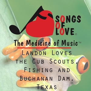 Обложка для C. Allocco - Landon Loves the Cub Scouts, Fishing and Buchanan Dam, Texas