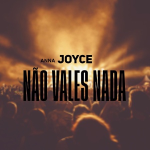 Обложка для Anna Joyce - Não Vales Nada