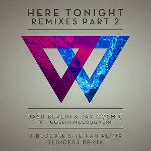 Обложка для Dash Berlin & Jay Cosmic ft Collin Mcloughlin - Here Tonight (D-Block & S-te-Fan rmx)[cut]