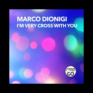 Обложка для Marco Dionigi - I'm Very Cross with You