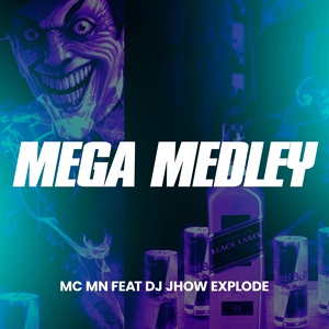 Обложка для Dj Jhow Explode, Mc Mn - Mega Medley