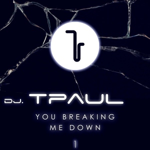 Обложка для DJ. TPaul - You Breaking Me Down