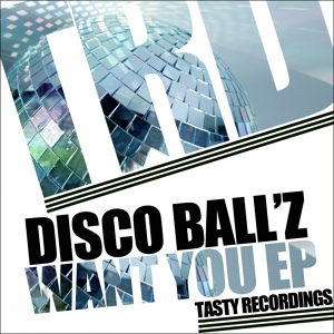 Обложка для Disco Ball'z - Want U (Original Mix)