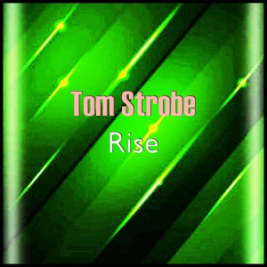 Обложка для Tom Strobe - Rise