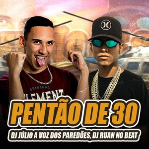 Обложка для DJ júlio a Voz dos Paredões, DJ RUAN NO BEAT - Pentão de 30