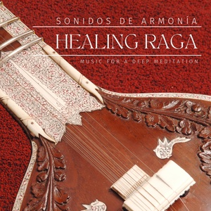 Обложка для Sonidos de Armonía - Healing Raga (Music For a Deep Meditation)