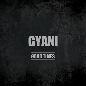 Обложка для GYANI - Good Times