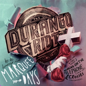 Обложка для The Durango Riot - Marquee Days