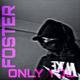 Обложка для FOSTER - Only You