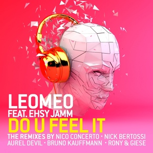 Обложка для Leomeo feat. Ehsy Jamm - Do U Feel It