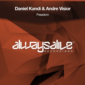 Обложка для Daniel Kandi & Andre Visior - Freedom (Extended Mix)