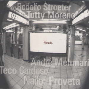Обложка для Rodolfo Stroeter, Teco Cardoso, Nailor Proveta, Tutty Moreno, André Mehmari - Coisa No. 2
