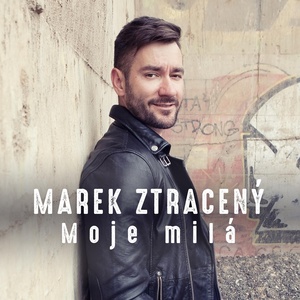 Обложка для Marek Ztracený - Moje milá