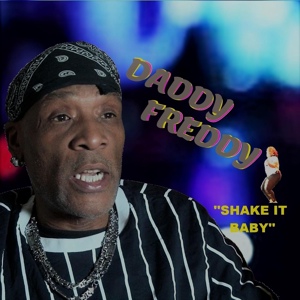 Обложка для Daddy Freddy feat. Pickout All Star Band - Shake Baby