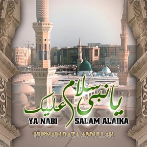Обложка для Husnain Raza Abdullah - Ya Nabi Salam Alaika