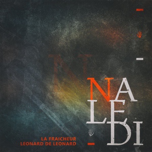 Обложка для Leonard de Leonard, La Fraicheur - Naledi (Club Bizarre Remix)