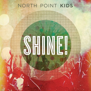 Обложка для North Point Kids feat. Chrystina Lloree Fincher, Dustin Ah Kuoi - Trust In You