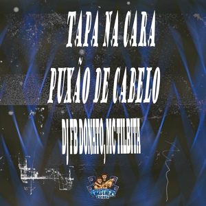 Обложка для DJ FB DONATO, MC TILBITA - Tapa na Cara Puxão de Cabelo