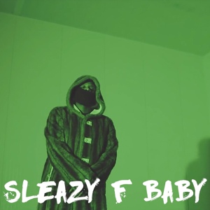 Обложка для Sleazy F Baby - Let It Go