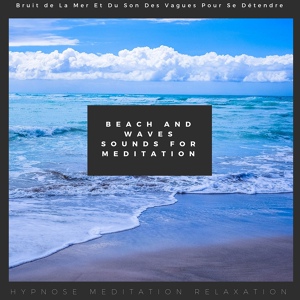 Обложка для Hypnose Meditation Relaxation - Ocean and Beach Sounds