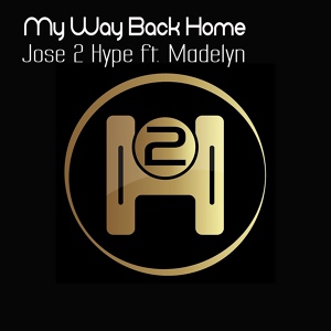 Обложка для Jose 2 Hype feat. Madelyn - My Way Back Home