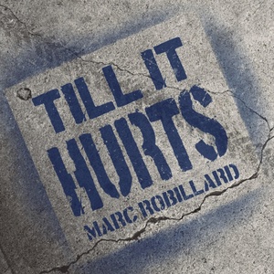 Обложка для Marc Robillard - Till It Hurts