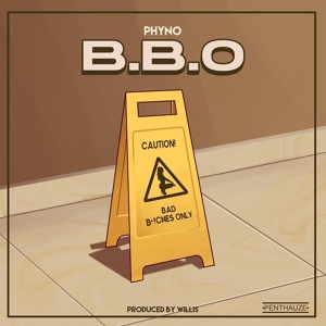 Обложка для Phyno - BBO (Bad Bxtches Only)
