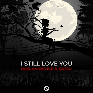Обложка для Ruslan Device & Katsu - I Still Love You (Extended Mix)