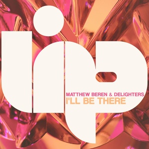 Обложка для Matthew Beren, Delighters - I'll Be There