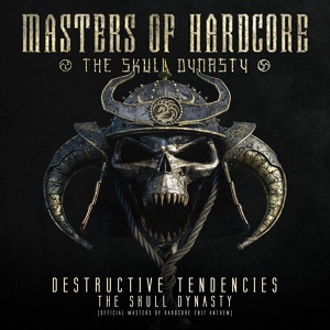 Обложка для Destructive Tendencies - The Skull Dynasty (Official Masters Of Hardcore 2017 Anthem)