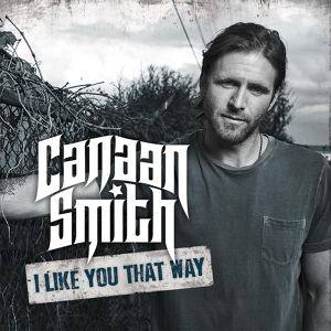 Обложка для Canaan Smith - I Like You That Way