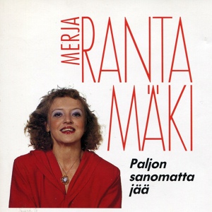 Обложка для Merja Rantamäki - Sydämesi Tyhjä Huone