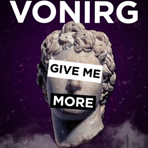 Обложка для Vonirg - Give Me More